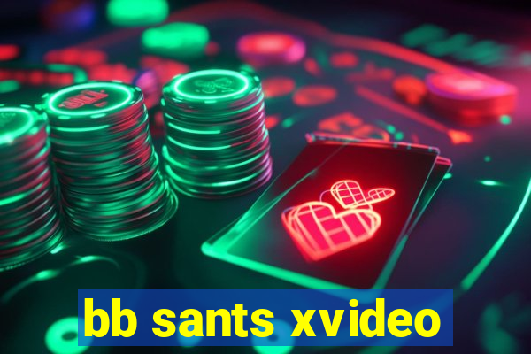 bb sants xvideo